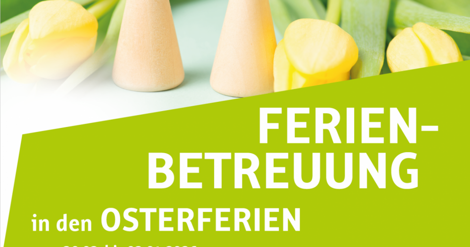 Ferienbetreuung in den Osterferien
